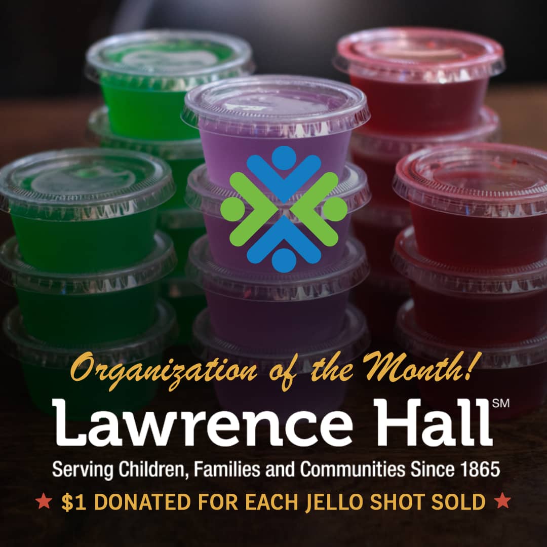 Promotional image for Carol's Pub's community initiative supporting Lawrence Hall. $1 from every Jell-O Shot sold in October 2026 will be donated to this impactful local organization.